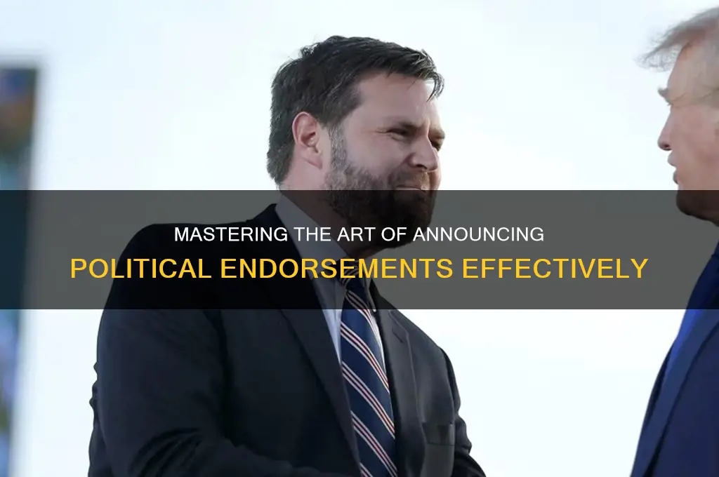 how to announce political endorsements