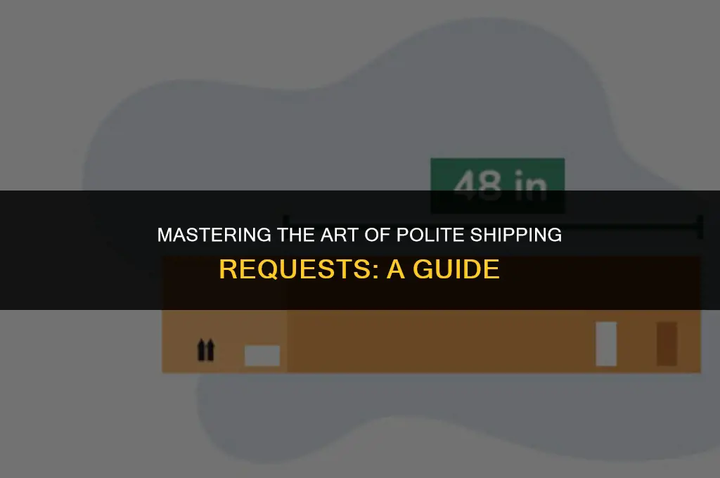 how to ask to ship polite
