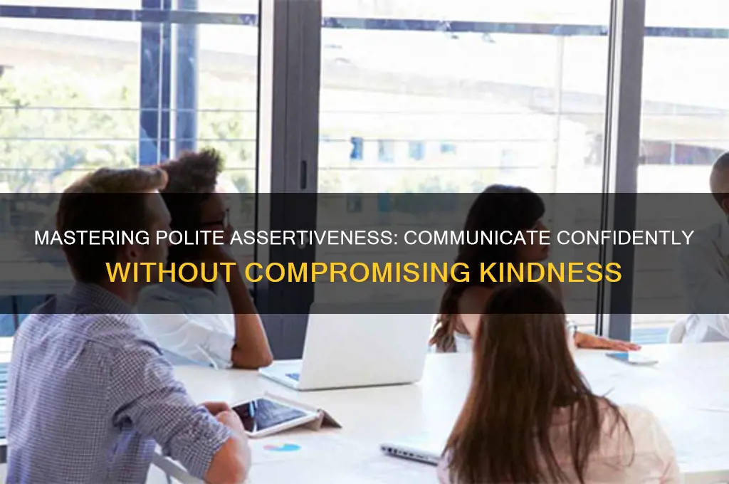 how to be politely assertive