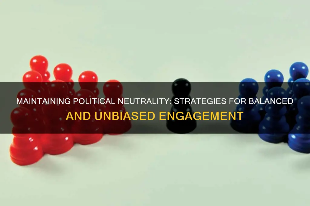 how to be politically neutral