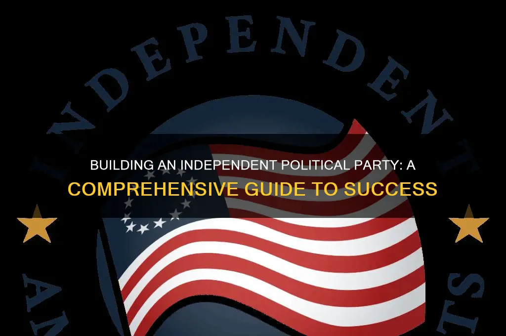 how to become an independent political party