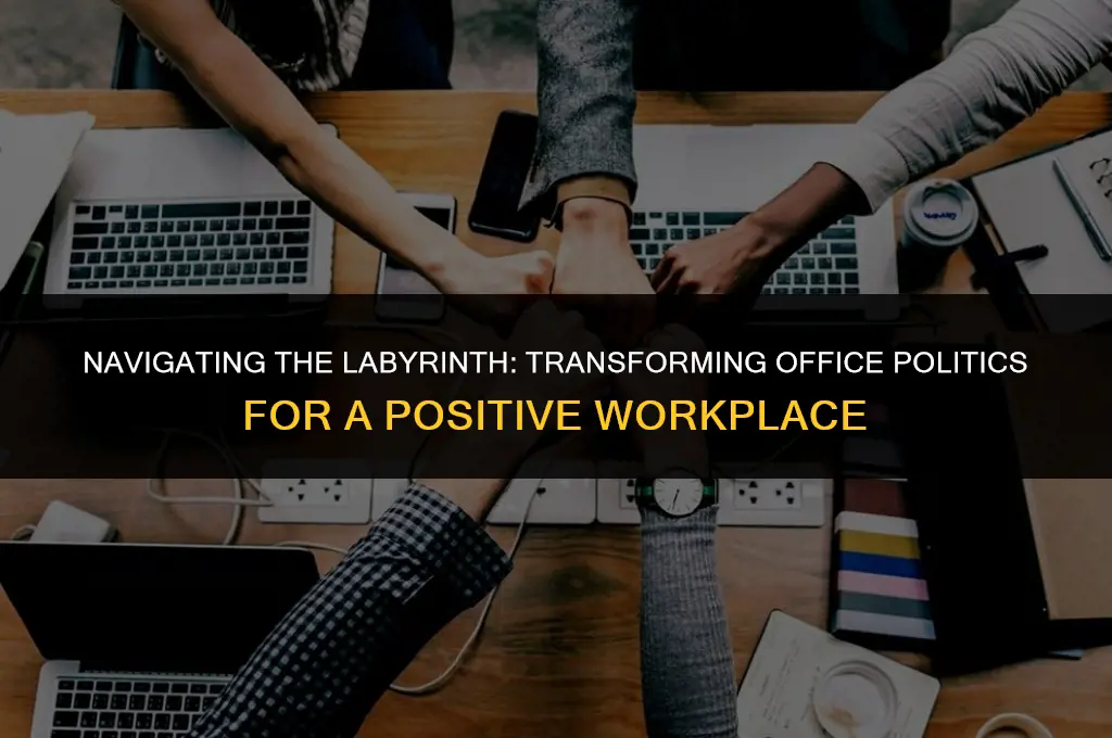 how to change office politics