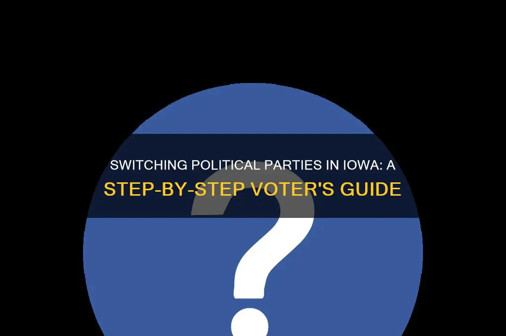 how to change political parties in iowa
