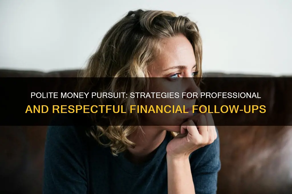 how to chase money politely