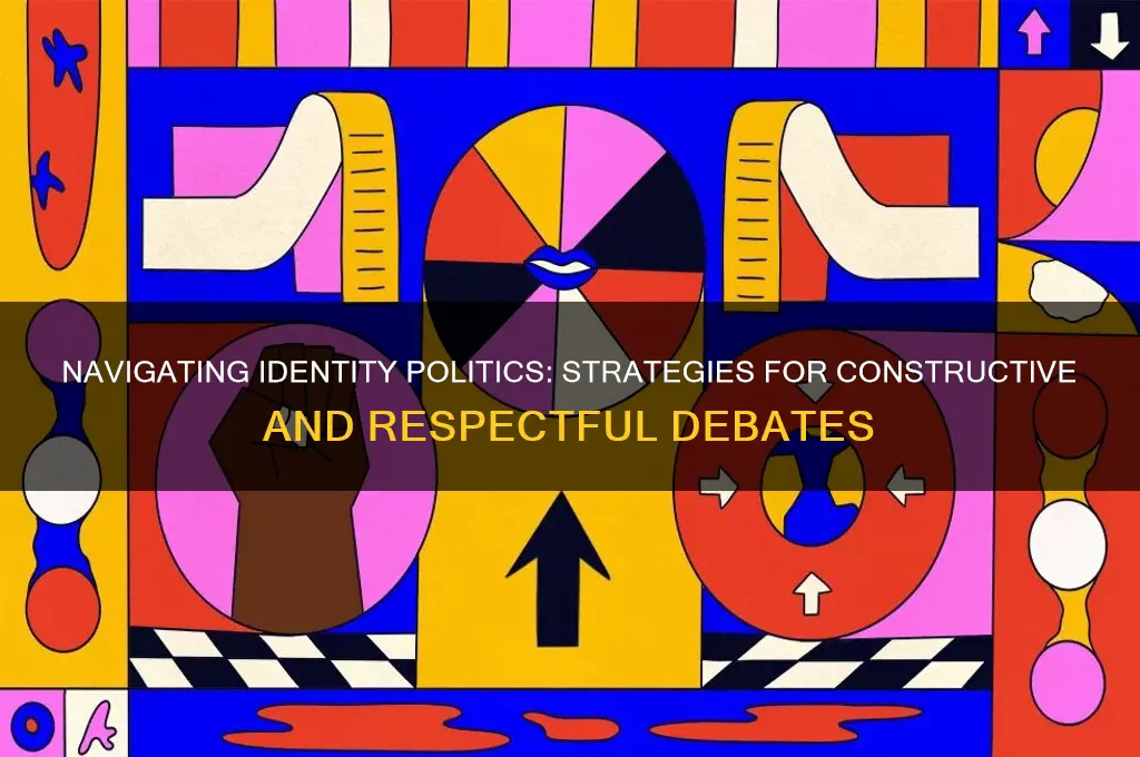 how to debate identity politics