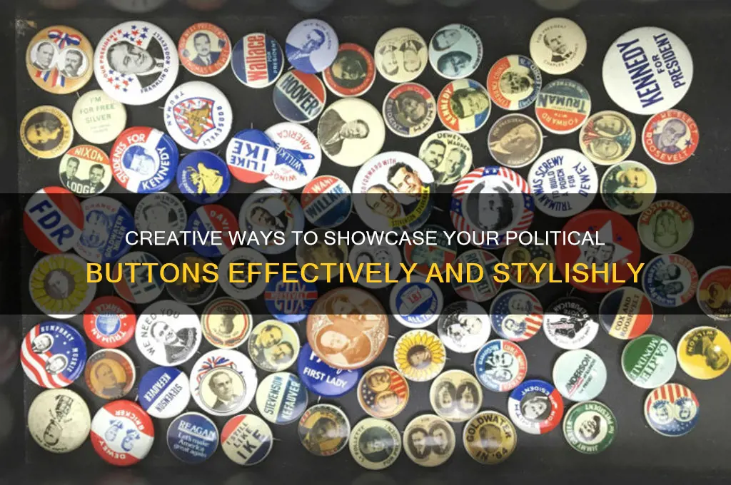 how to display political buttons