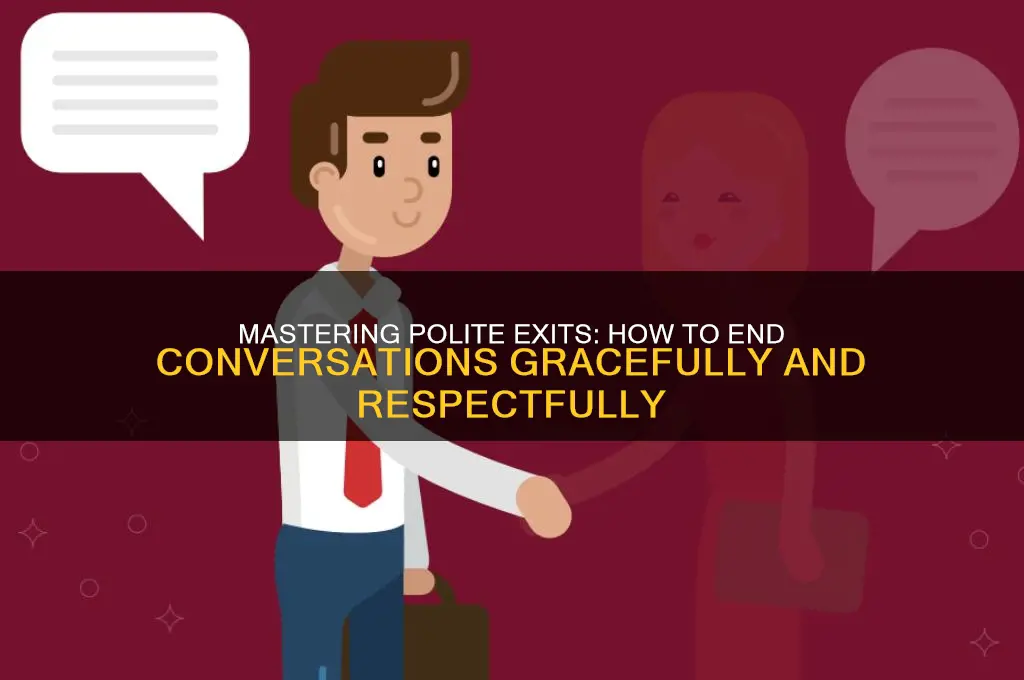 how to end conversations politely