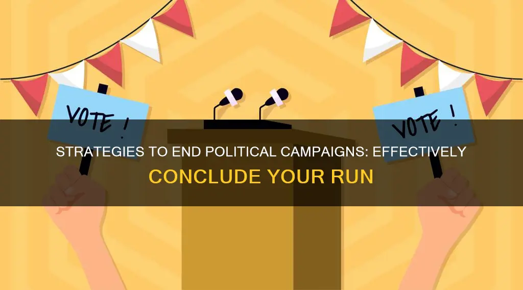 how to end political campaign