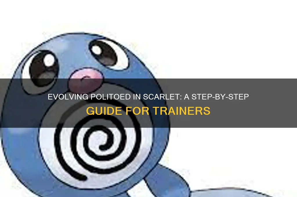how to evolve politoed scarlet