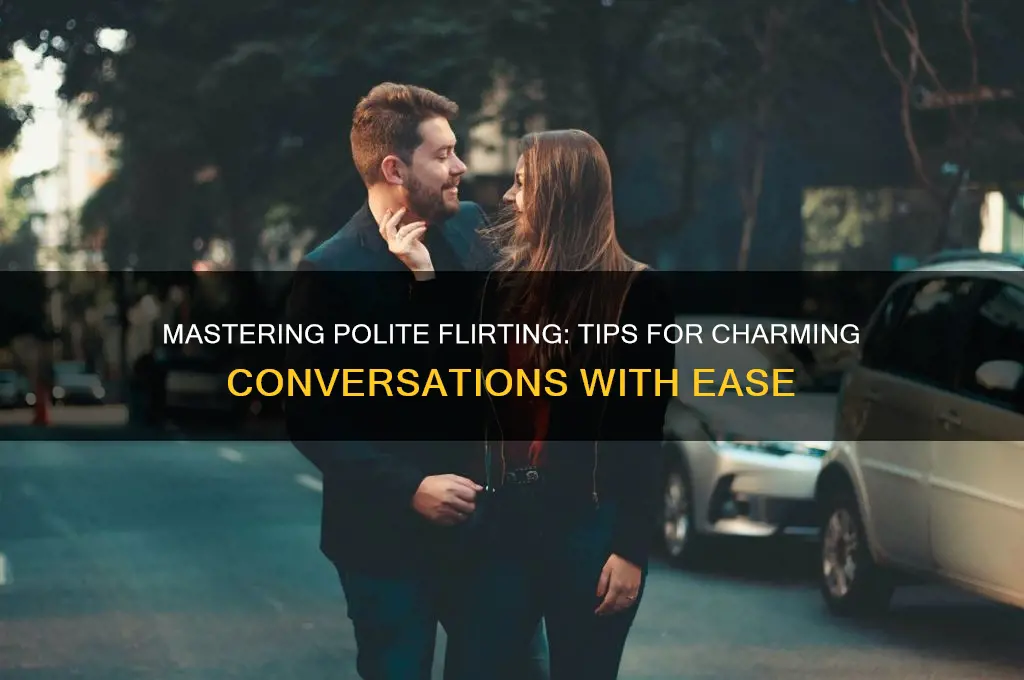 how to flirt politely