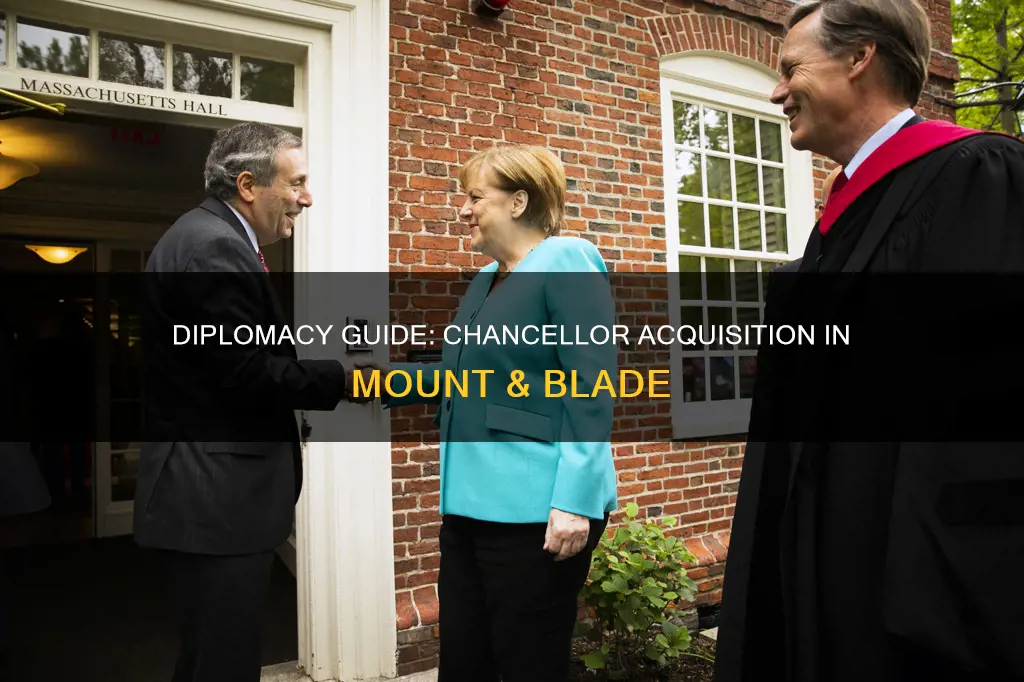 how to get a chancellor in mount and blade diplomacy