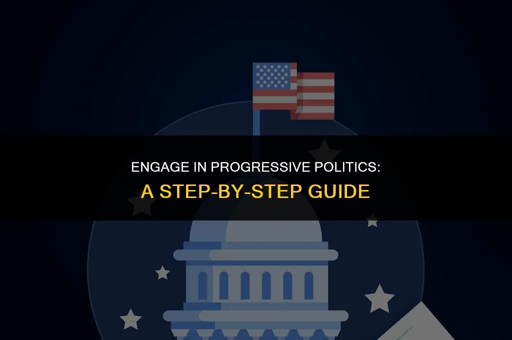 how to get involved in progressive politics