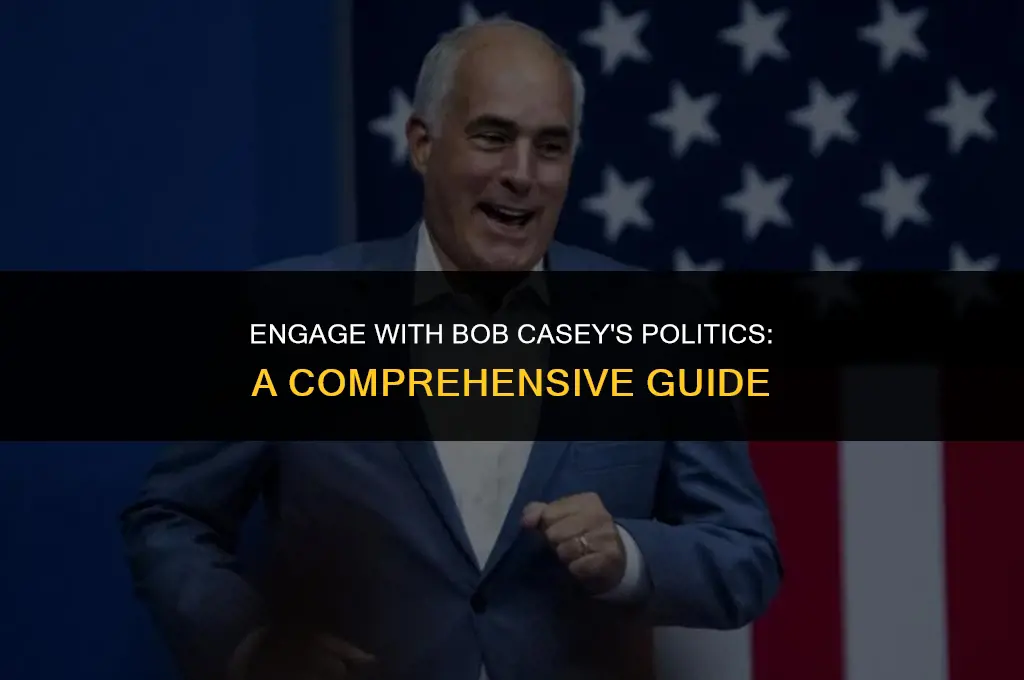 how to get involved with bob casey politic