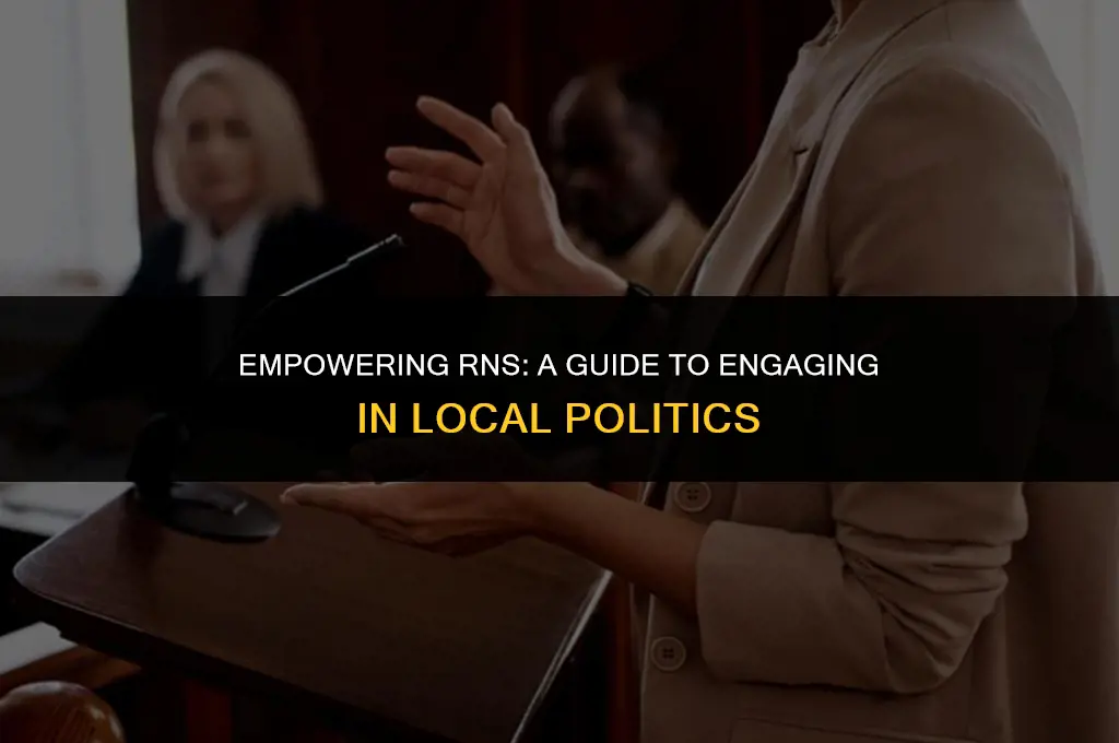 how to get involved with local politics as an rn