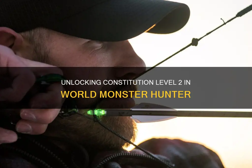 how to get level 2 constitution on world monster hunter