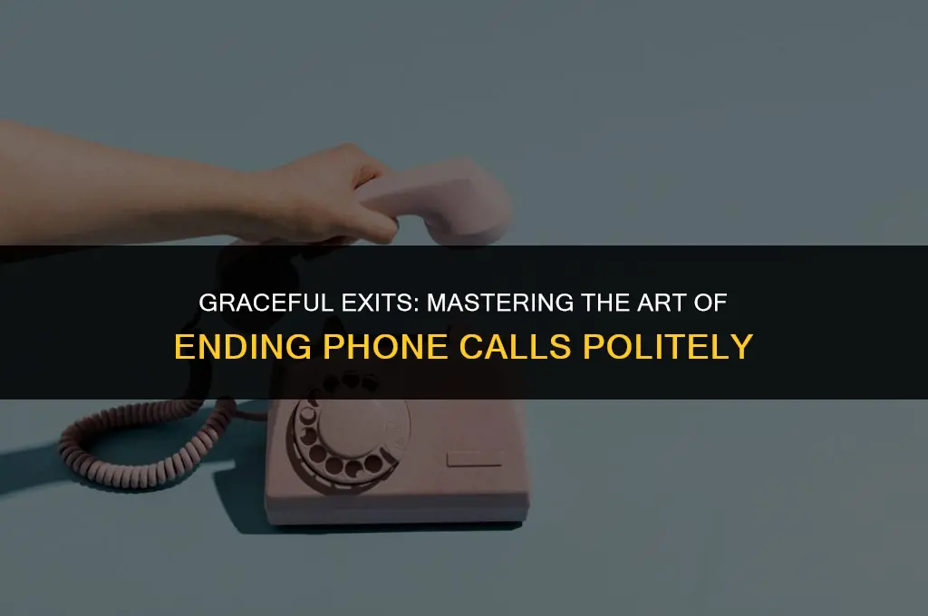 how to get off the phone politely