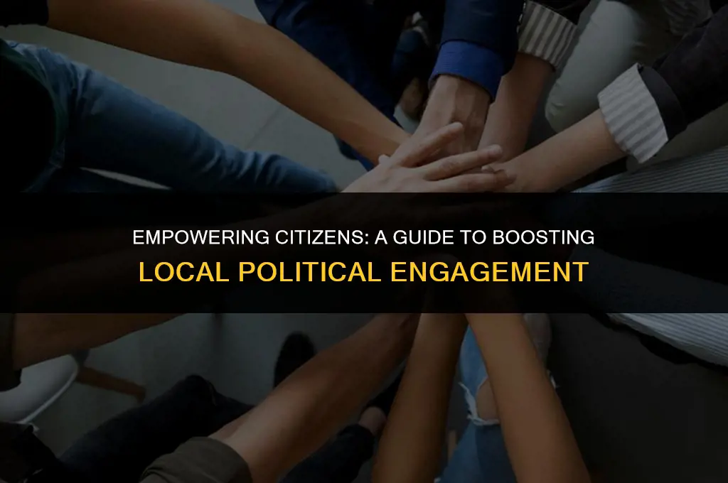 how to get people involved in local politics