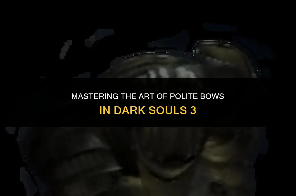 how to get polite bow ds3