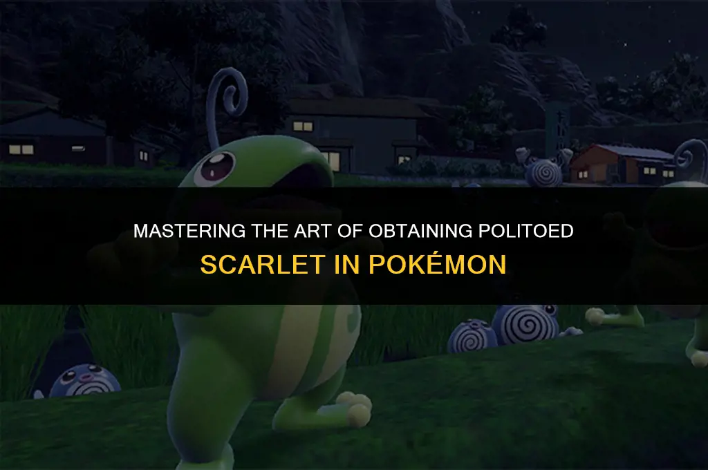 how to get politoed scarlet