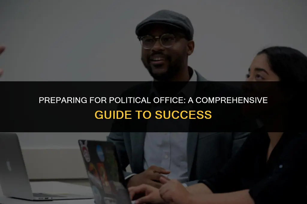 how to get ready for political office