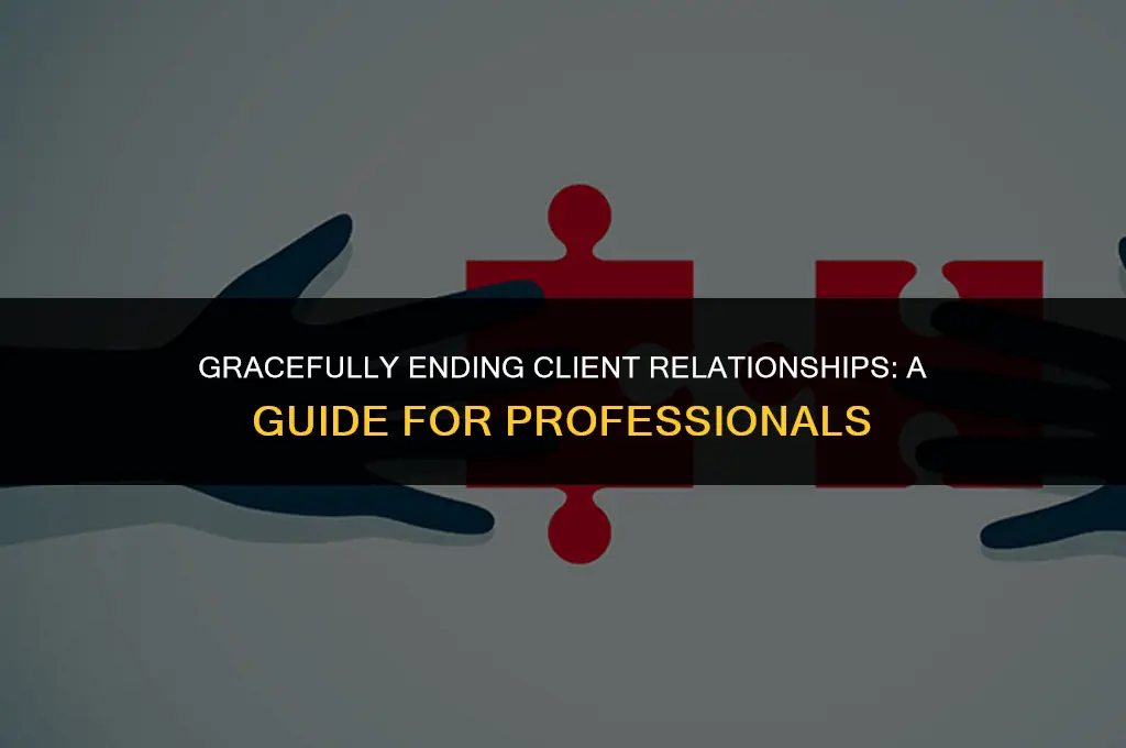 how to get rid of a client politely