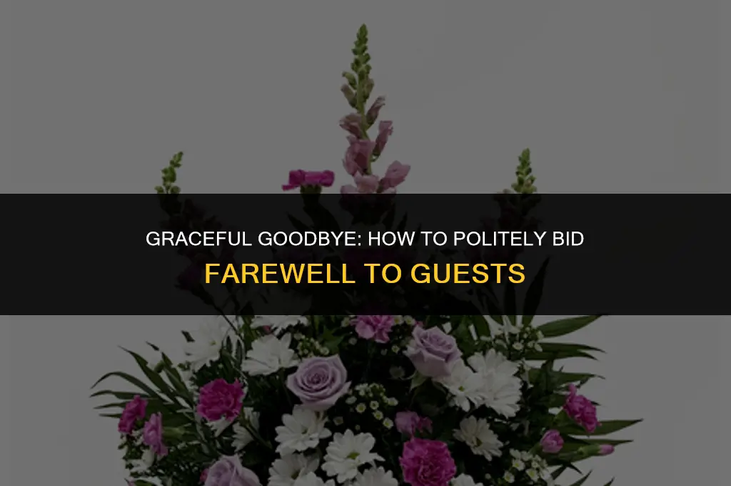 how to get rid of guests politely