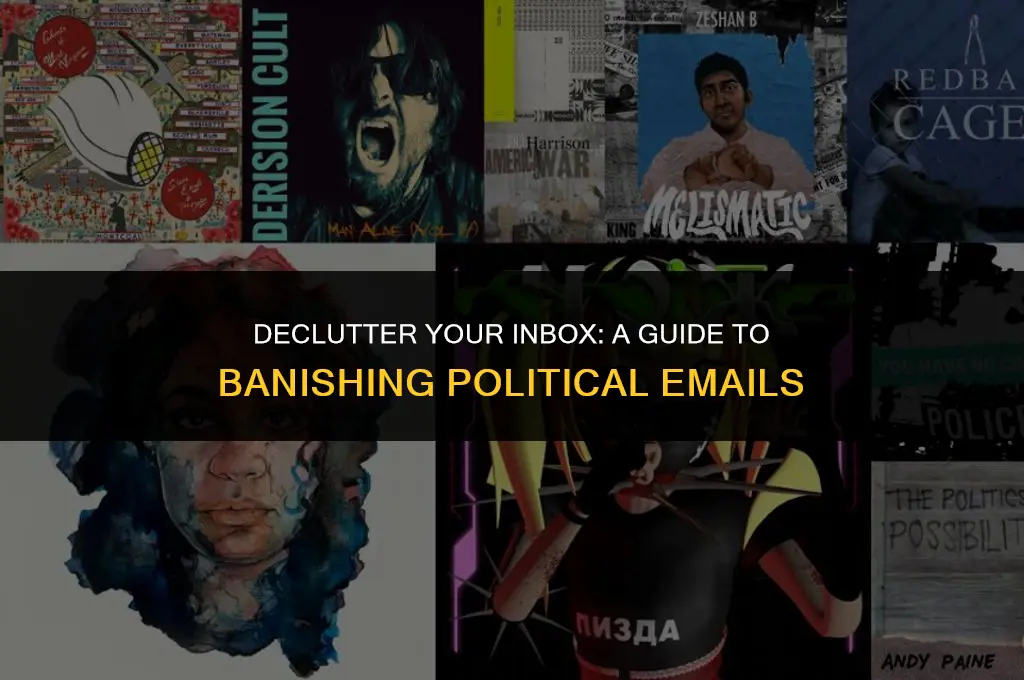 how to get rid of political emails