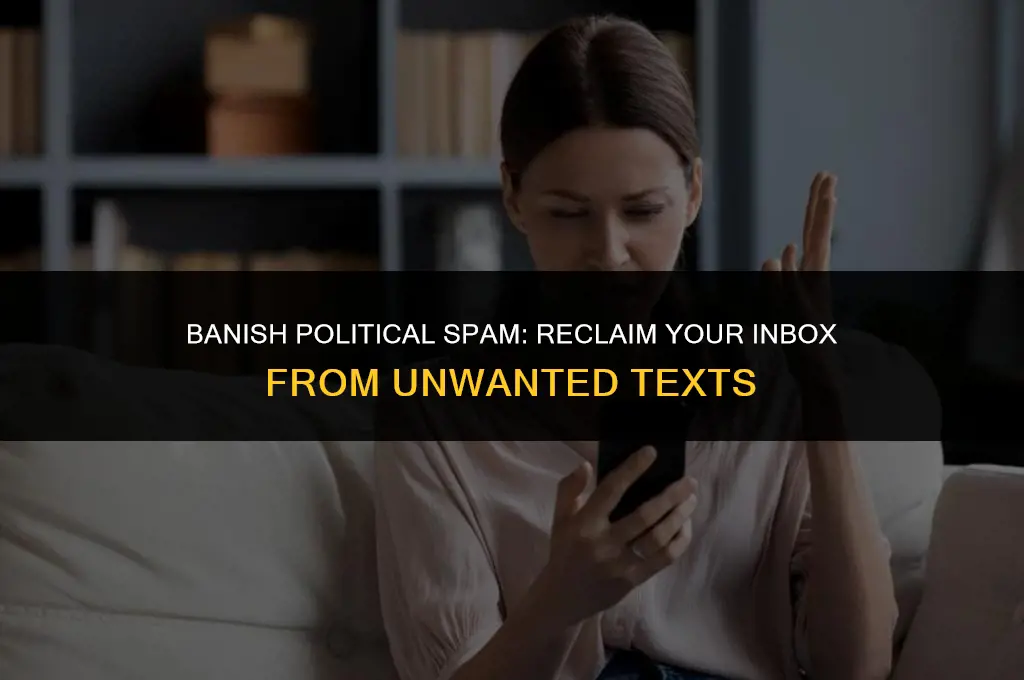 how to get rid of unwanted political text messages