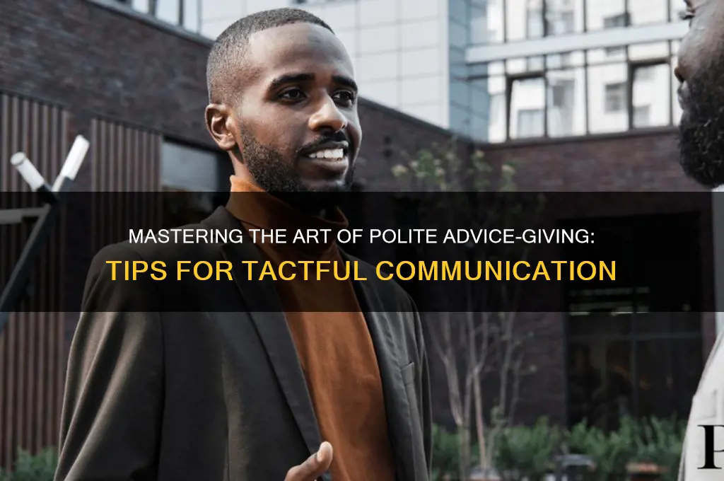 how to give advice politely