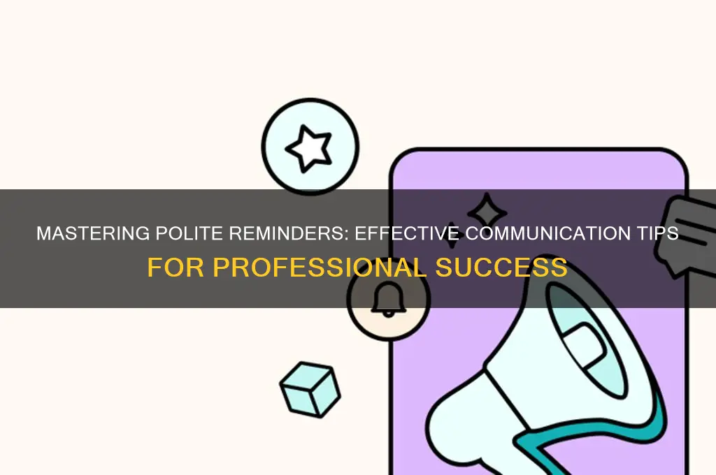 how to give polite reminder