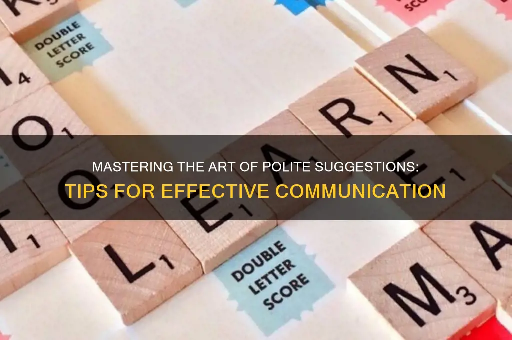 how to give suggestion politely