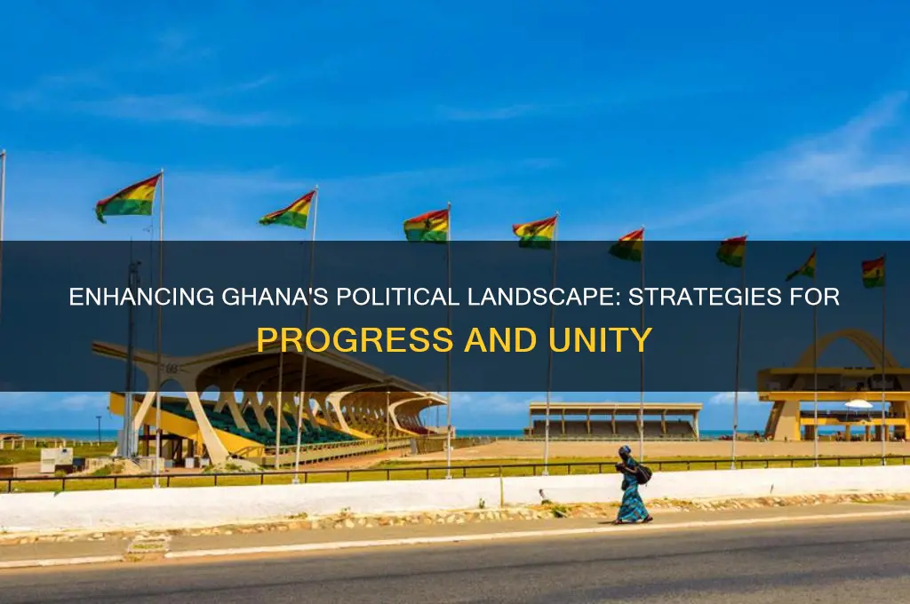 how to improve ghana politics