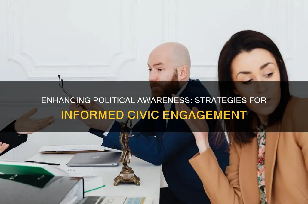 how to improve political awareness