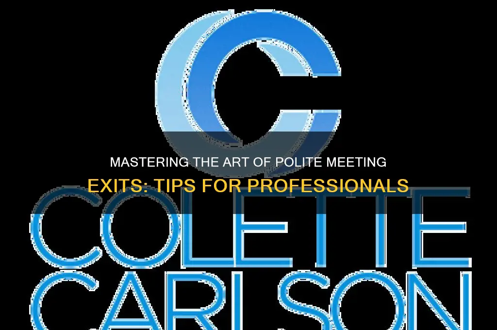 how to leave meeting politely