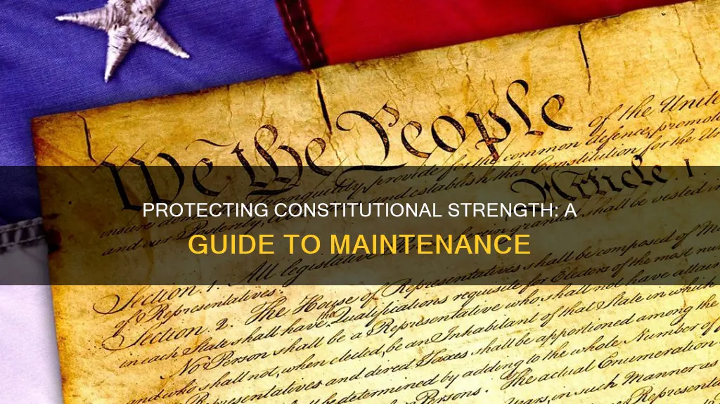 how to maintain the strength of the constitution