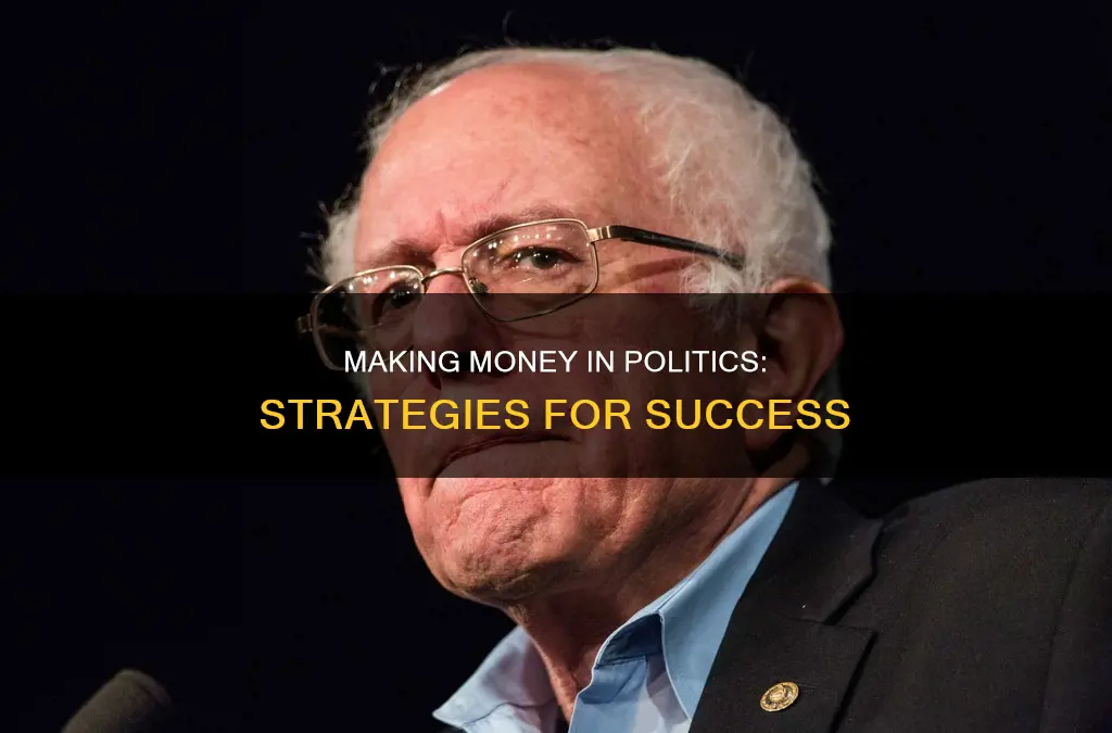 how to make money in politics