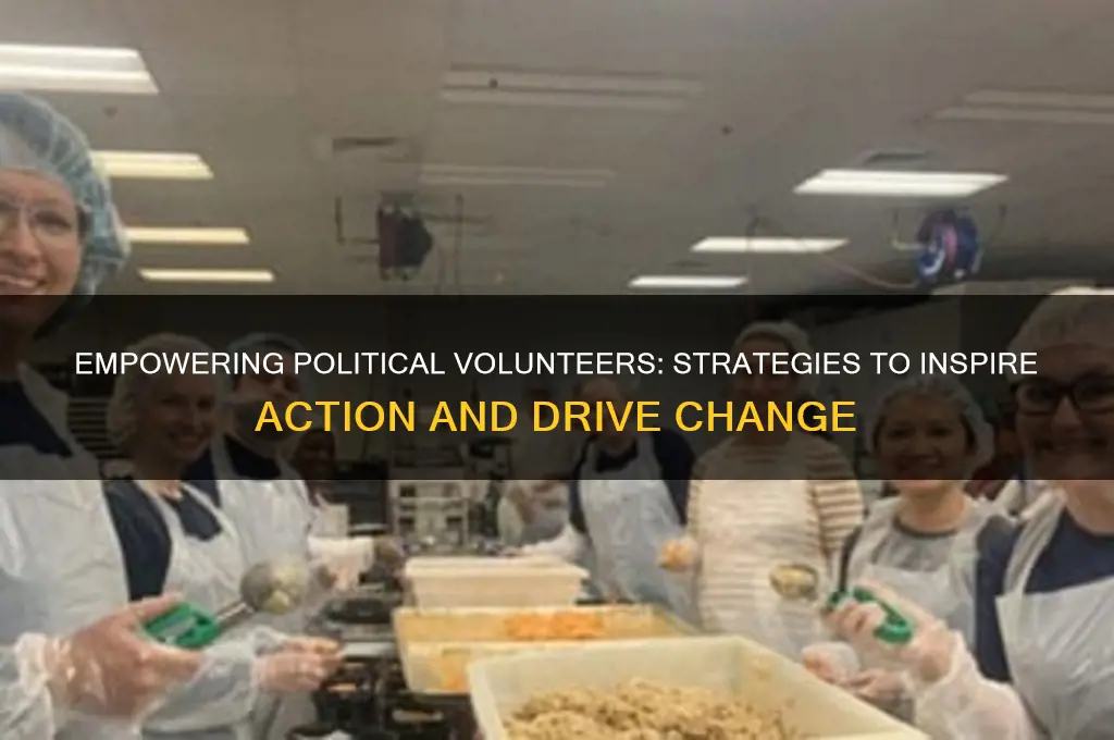 how to motivate political volunteers