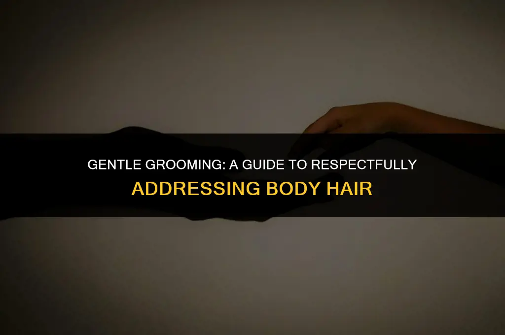 how to politely ask a girl to shave