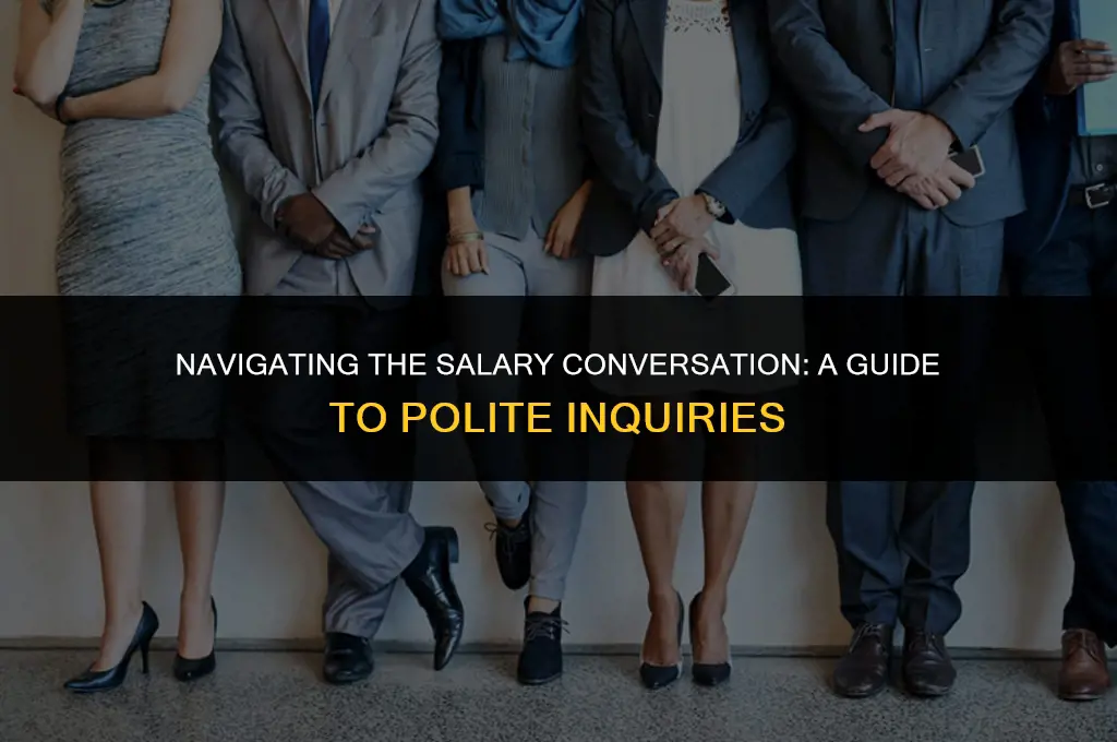 how to politely ask about salary