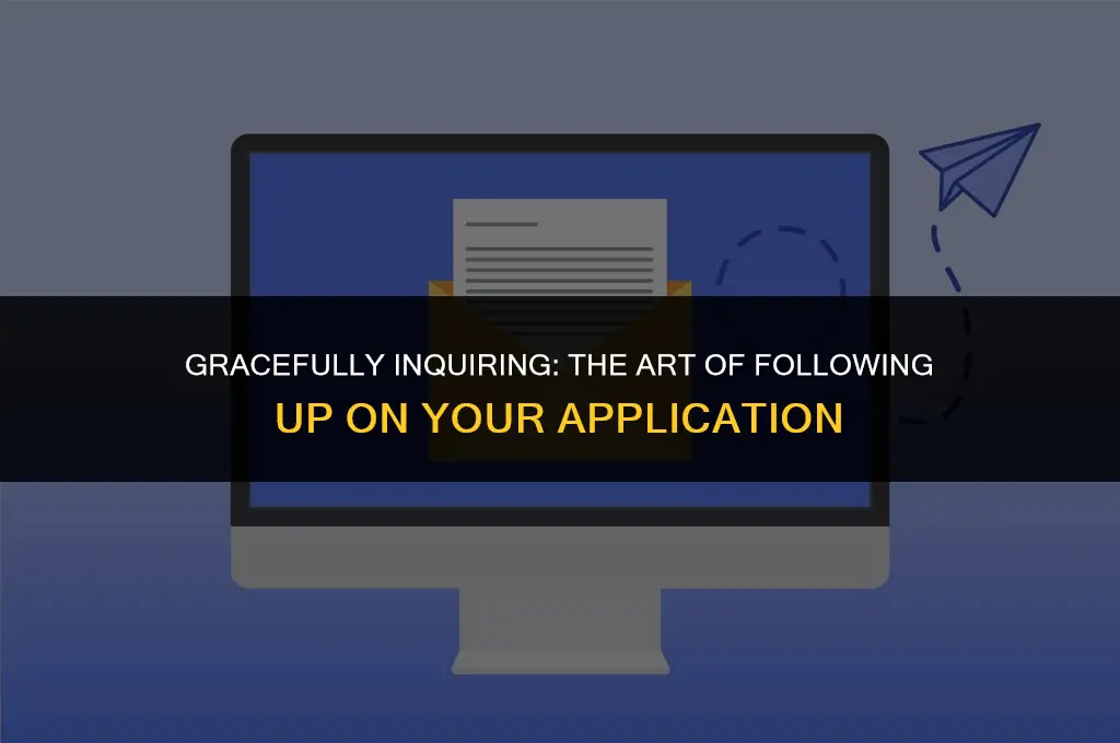 how to politely ask about the status of your application