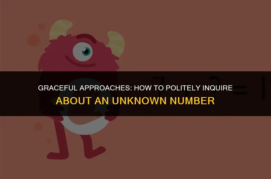 how to politely ask an unknown number