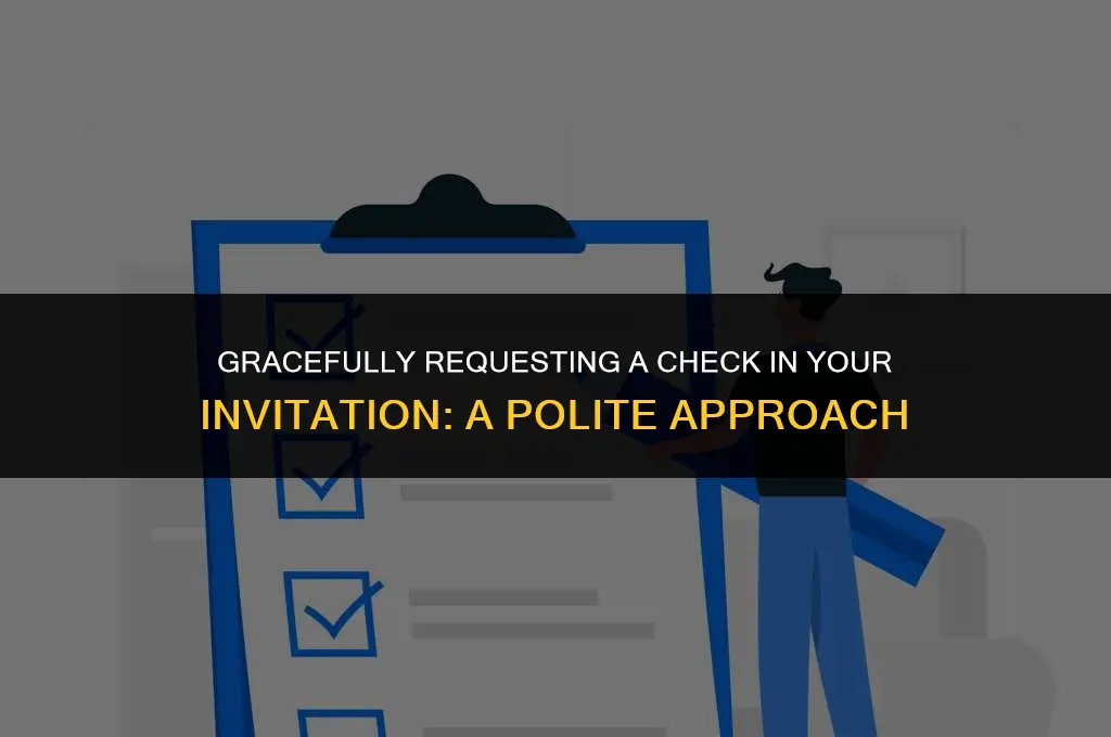 how to politely ask for a check in the invitation