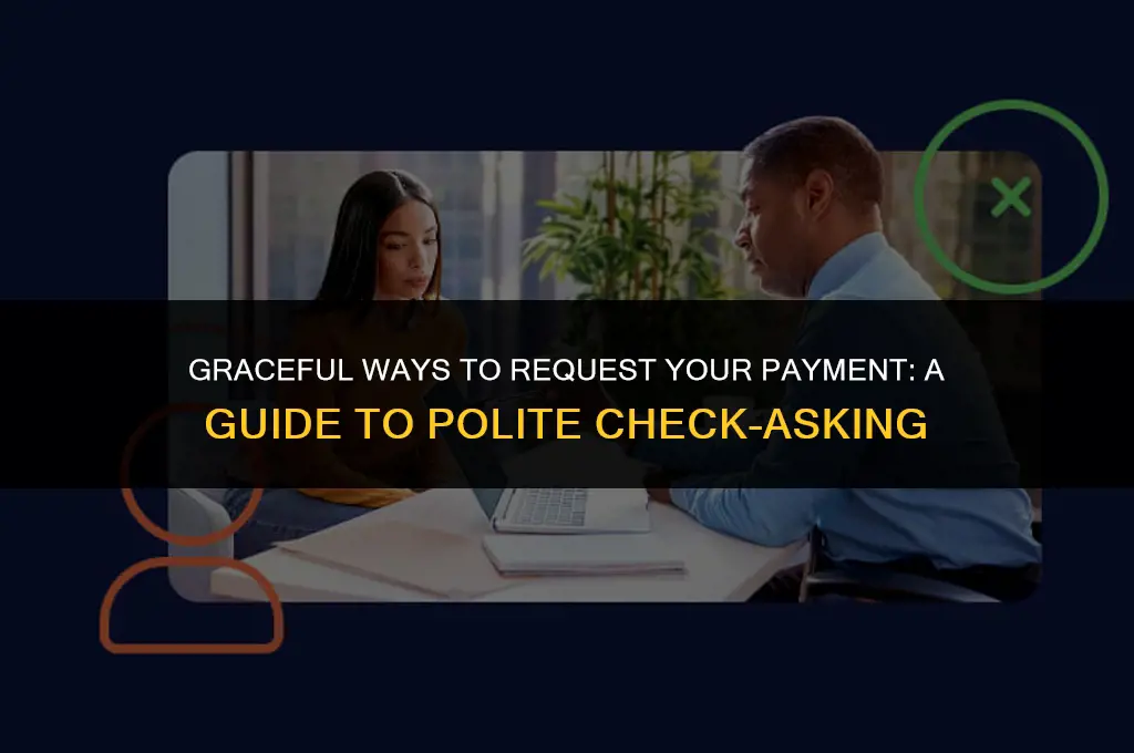 how to politely ask for a check