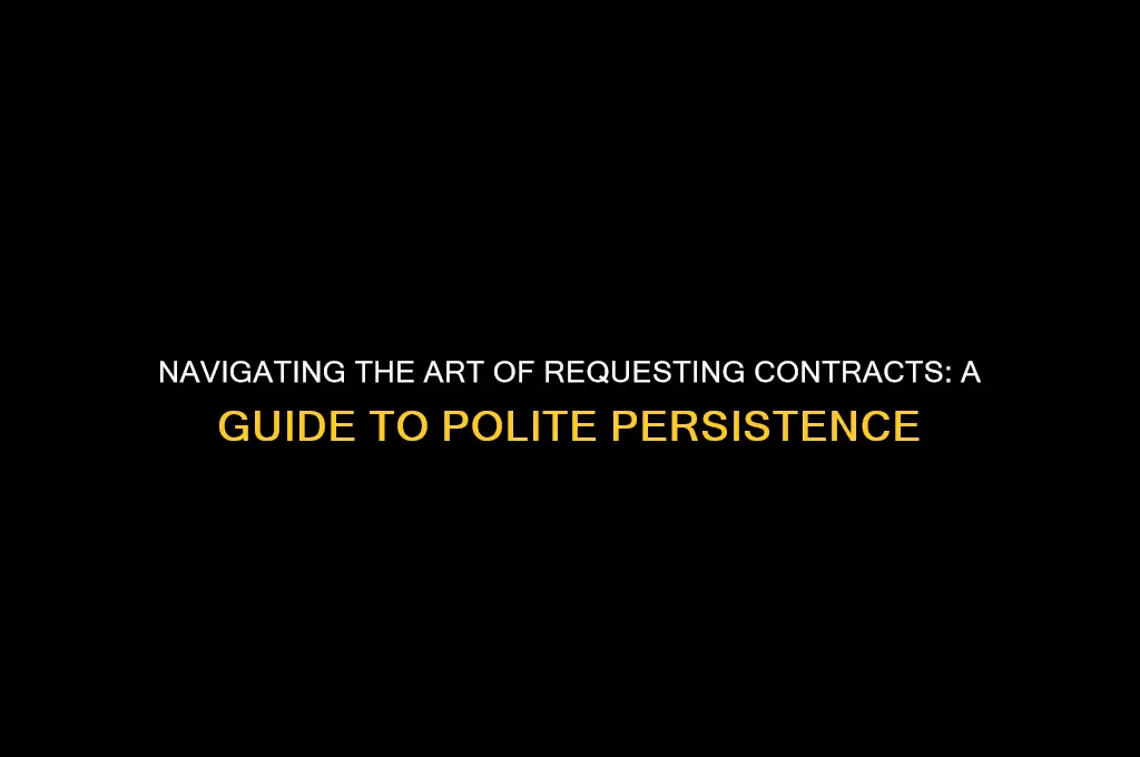 how to politely ask for a contract