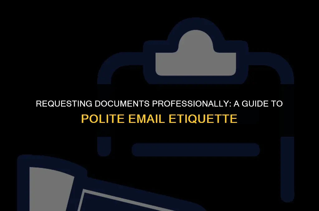 how to politely ask for a document in email