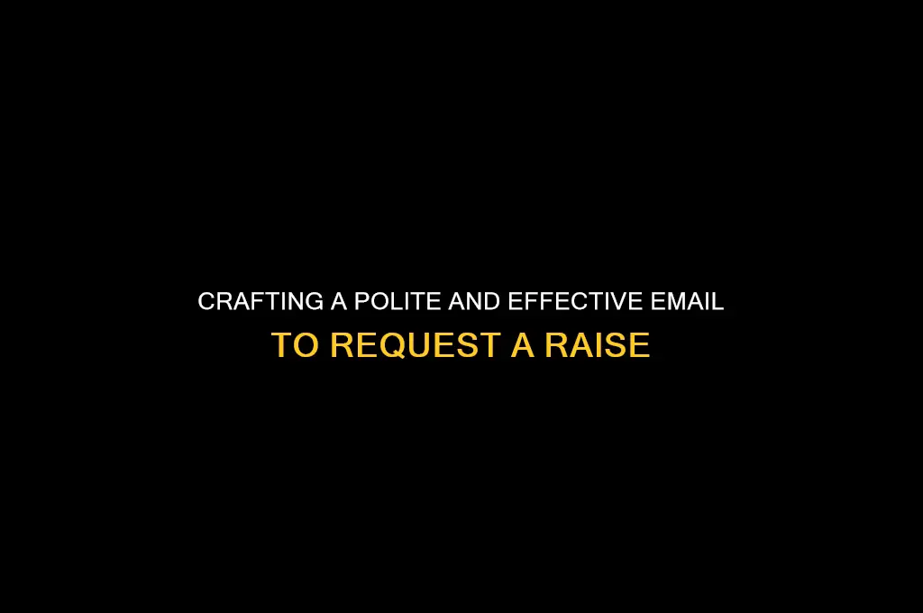 how to politely ask for a raise in email