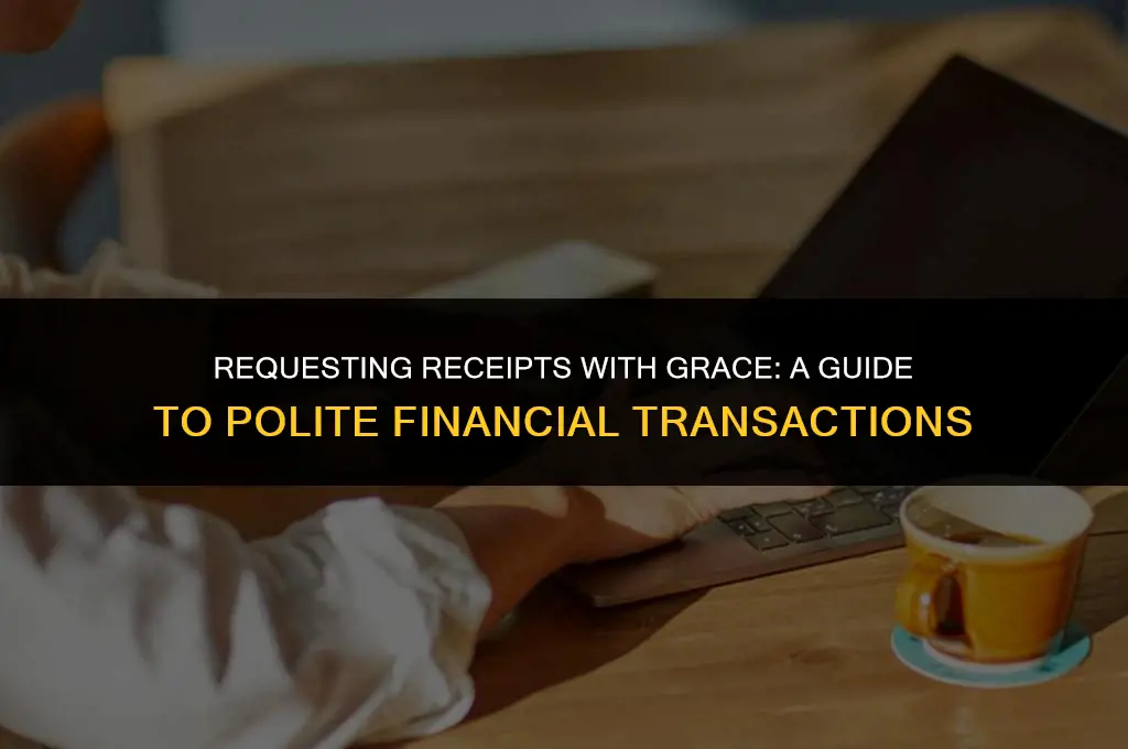 how to politely ask for a receipt