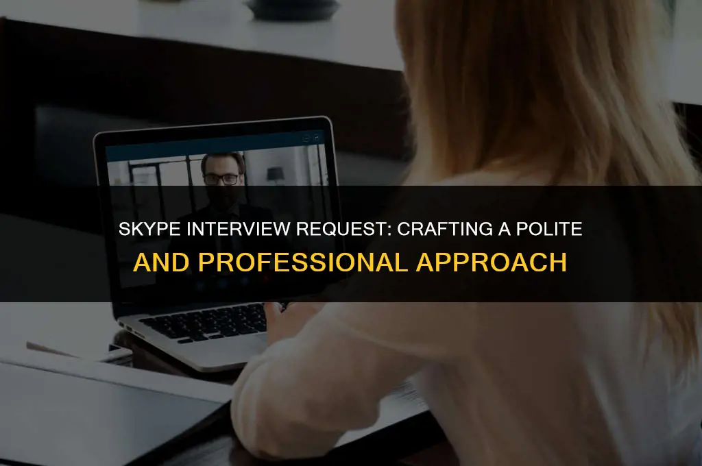 how to politely ask for a skype interview