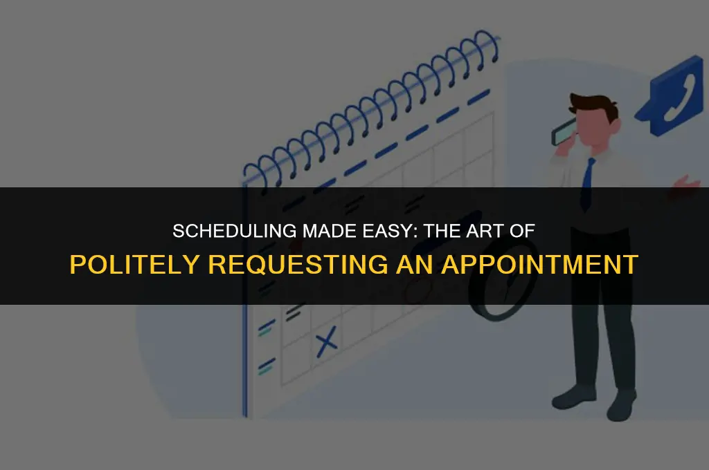 how to politely ask for an appointment