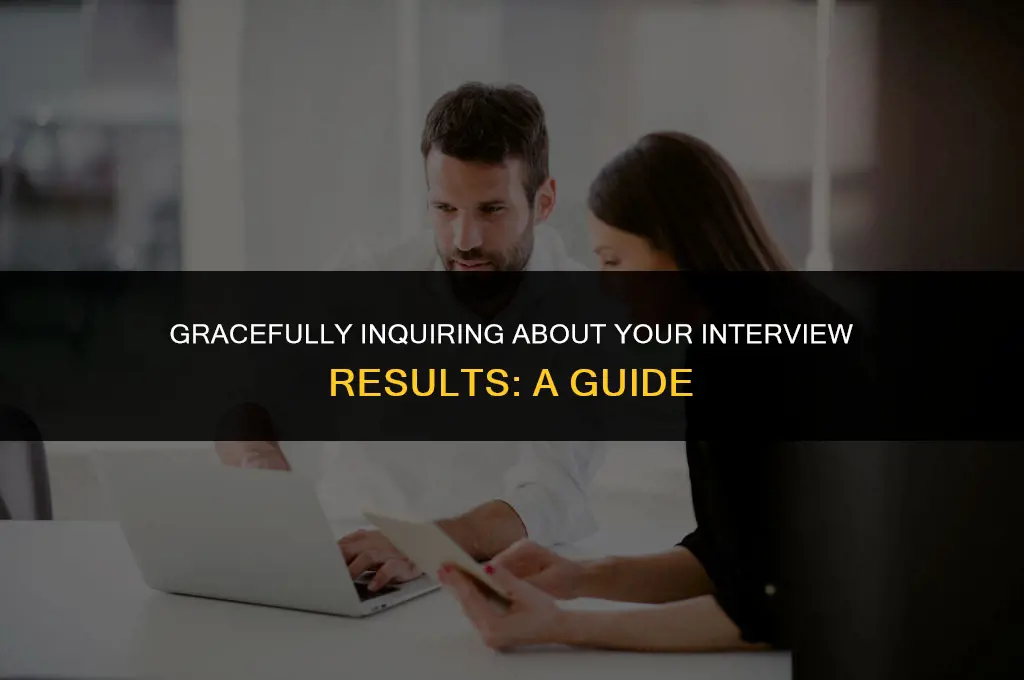 how to politely ask for an interview result